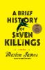 A Brief History of Seven Killings, by Marlon James