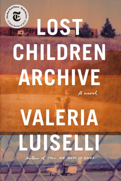 The Lost Children Archive by Valeria Luiselli