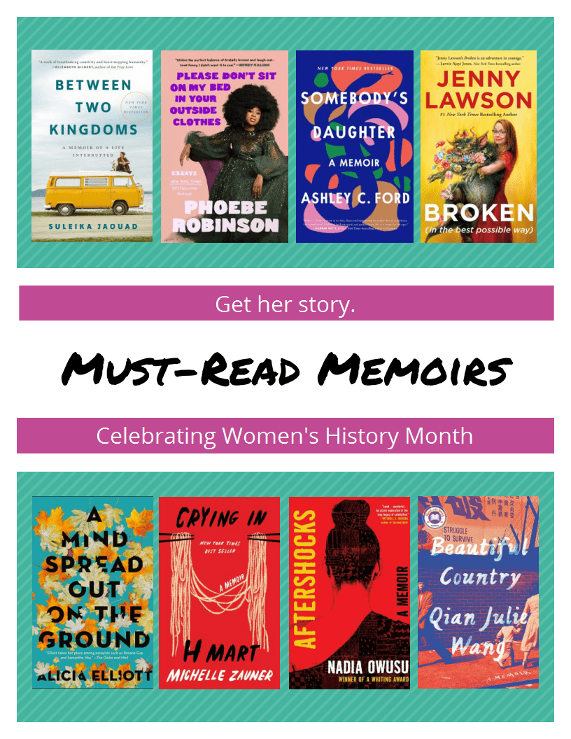 Must-Read Memoirs. titles: Between Two Kingdoms by Suleika Jaouad, Please don't sit on my bed in your outside clothes by Phoebe Robinson, Somebody's daughter by Ashley C. Ford, Broken (in the best possible way) by Jenny Lawson, A Mind Spread Out on the Ground by Alicia Elliott, Crying in H Mart by Michelle Zavner, Aftershocks by Nadia Owusu, Beautiful Country by Qian Julie Want.