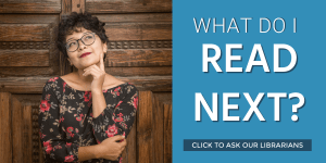 What do I read next?  Click to ask a librarian.